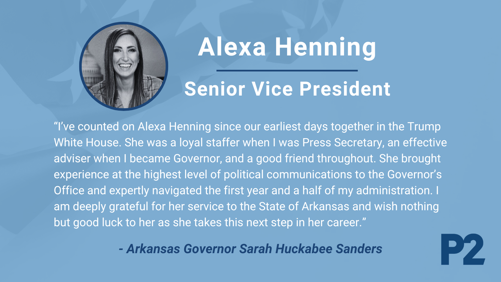 Alexa Henning, Former Trump and Huckabee Sanders Advisor, Joins P2 Public Affairs